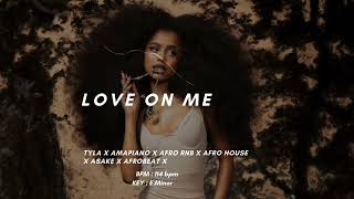 [FREE] Tyla X Amapiano X Afro Rnb - Love On Me - Afrobeat Type Beat