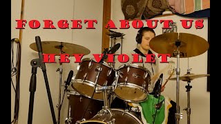 Forget About Us (Hey Violet Drum Cover)