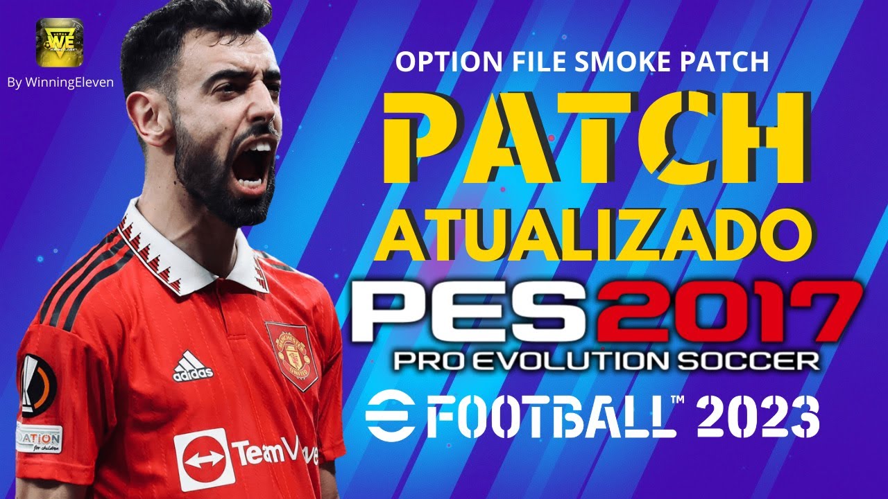 PATCH PES 2017 ATUALIZADO TEMPORADA 2023 COM FACES E UNIFORMES