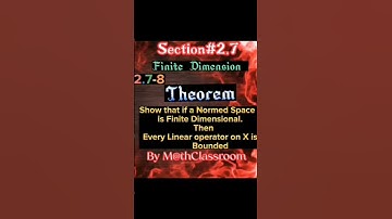 Show that if Normed Space Xis Finite Dimensional.ThenEvery Linear operator on X is          Bounded