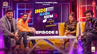 S03EP08: Indie Hain Hum Season 3 with@sachetandon | Vishal Mishra | Anirudh |T-Series, Red FM