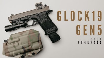 Glock 19 Gen 5 (Best Upgrades)