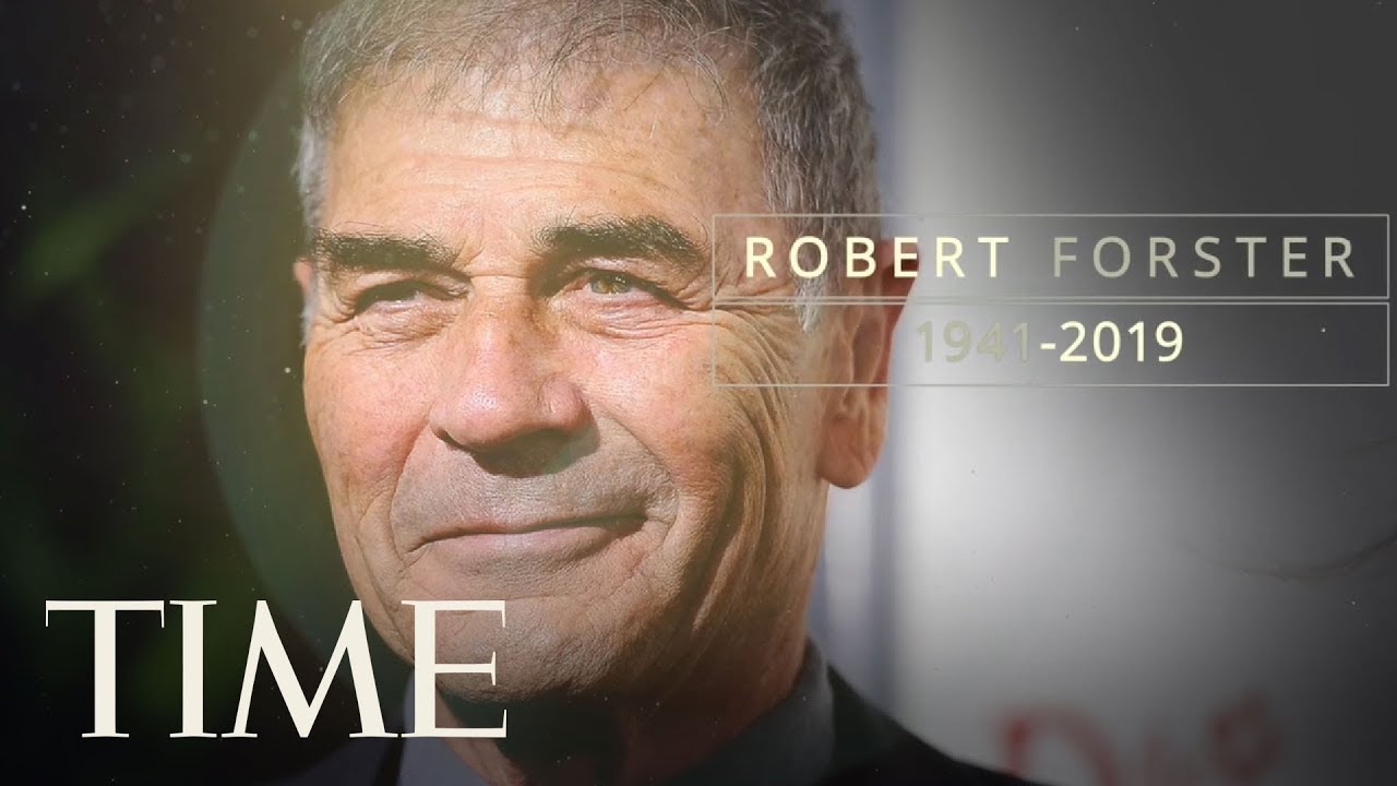 Robert Forster, Oscar-Nominated Actor, Dies At 78 | TIME