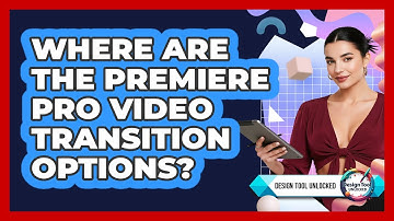 Where Are The Premiere Pro Video Transition Options?