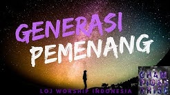 Generasi Pemenang - LOJ WORSHIP Indonesia  - Durasi: 4:06. 