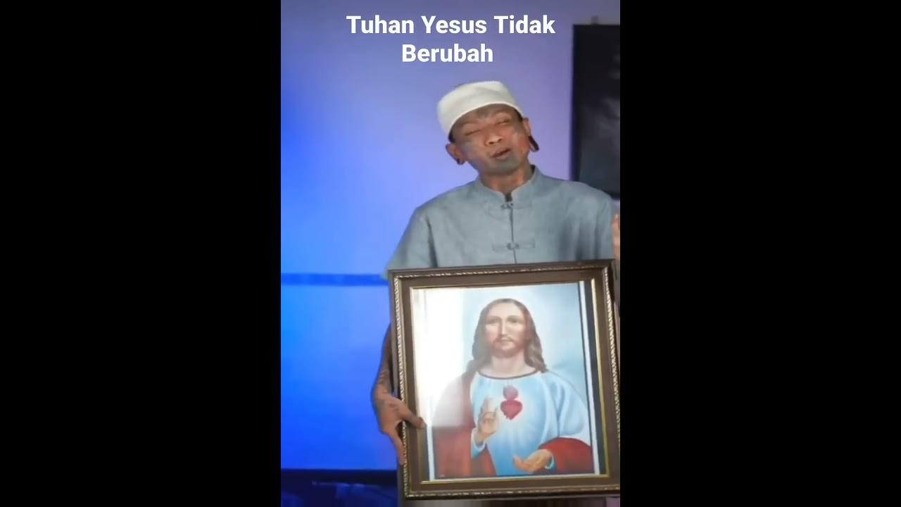 Tuhan Yesus Tidak Berubah, Islam nyanyi Tuhan Yesus Tidak Berubah? muslim nyanyi tuhan Yesus Tidak?
