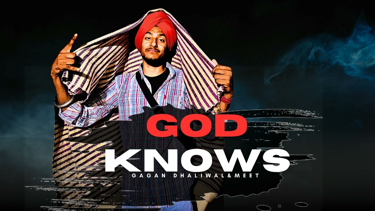 Watch God Knows (Official Music Video) Gagan Dhaliwal & Meet | Latest new Punjabi Song 2025 on YouTube Watch God Knows (Official Music Video) Gagan Dhaliwal & Meet | Latest new Punjabi Song 2025 on YouTube