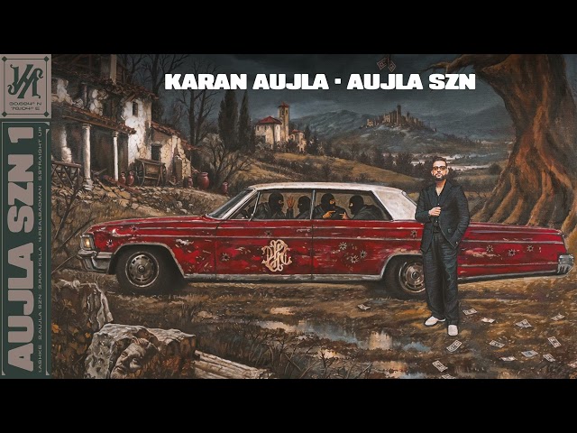 Aujla Szn (Official Audio) Karan Aujla  | Mxrci  | Aujla Szn 1