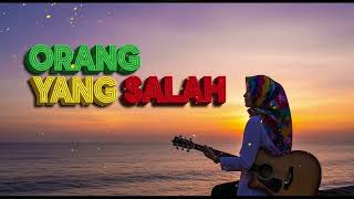ORANG YANG SALAH   VERSI REGGAE