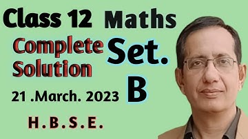 Set B, Solution, Maths, Class 12, HBSE, 21 March 2023, Haryana Board ,  Solution with  Explanation