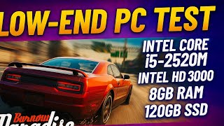 BURNOUT PARADISE LOW-END PC TEST || Intel Core i5 2520M || Intel HD 3000 || 8GB Ram + 120GB SSD