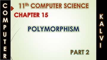 11th CS - CHAPTER 15 - POLYMORPHISM - PART 2
