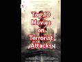 Top 10 Movies On Terrorist Attacks Movie Bollywood Tollywood Action Indianarmy Terrorism