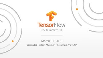 TensorFlow Dev Summit 2018 - Livestream