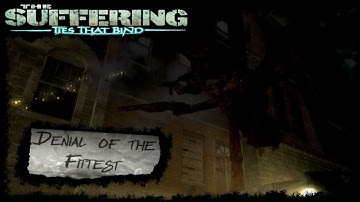 The Suffering: Ties That Bind - 06: Denial Of The Fittest (Impossible, deathless, no commentary)