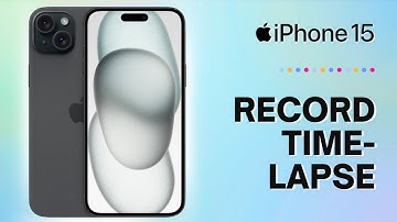 How to Record Time-Lapse on iPhone 15