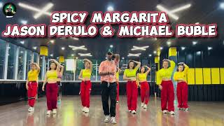 Spicy Margarita | Jason Derulo & Micheal Buble | Zumba Dance Fitness Choreography zinpawan Workout