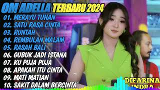 OM ADELLA TERBARU 2024 🎵 MERAYU TUHAN - SATU RASA CINTA - RUNTAH - REMBULAN MALAM.