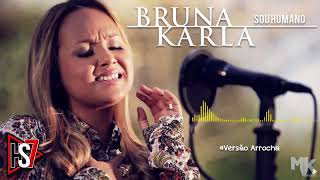 Bruna carla - sou Humano - versão arrocha