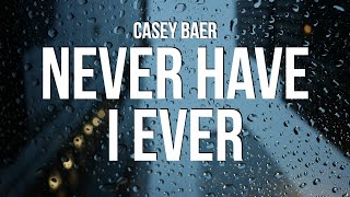 Casey Baer - never have i ever (Lyrics) Resimi