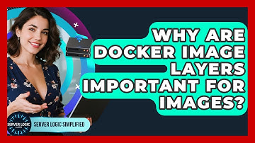 Why Are Docker Image Layers Important For Images? - Server Logic Simplified