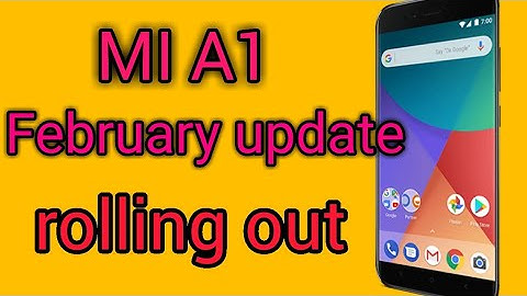 MI A1 UPDATE ! February patch rollout !