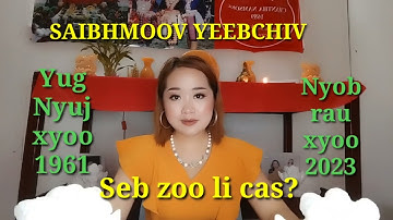 Saib Hmoov 2023 Nyuj Xyoo 1961 txoj hmoov Yeeb Chiv  yuav zoo li cas | Yeeb Chiv Vis Los