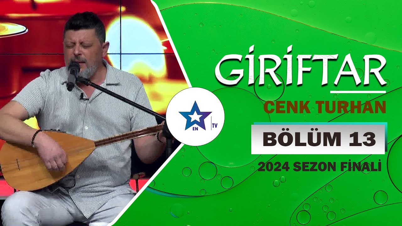 Giriftar - Cenk Turhan | Sezon 2024 Bölüm 13 Sezon Finali
