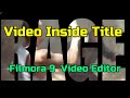 HOW TO PLACE VIDEO INSIDE TITLE USING FILMORA 9/X