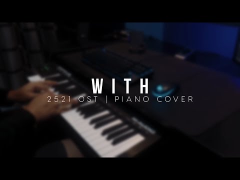 With 2521 OST Piano Cover