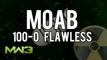 MW3 : 100-0 Assaut M.O.A.B. FLAWLESS In 7 Minutes !