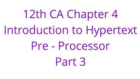 12th CA Chapter 4 Introduction to Hypertext  Pre - Processor Part 3