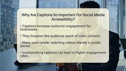 Why Are Captions So Important For Social Media Accessibility? - Everyday-Networking