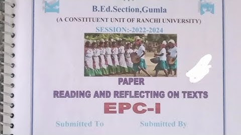 B.Ed. EPC1 Reading and Reflecting on texts 1st year special for jharkhand state project use for viva