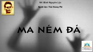 Ma Ném Đá. Tác Giả Nv. Bình Nguyên Lộc. Người Đọc Thái Hoàng Phi