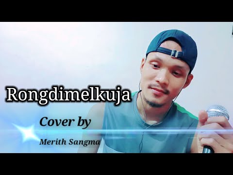Rongdimelkuja ll Cover by Merith Sangma || Composed by Lucas Marak || Garo cover Song