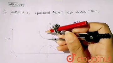 Construct an equilateral triangle whose altitude is 4 cm.  | 9 | CONSTRUCTIONS | MATHS | NAGEEN ...