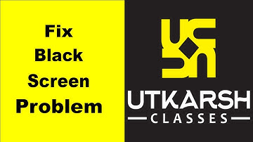 How to Fix Utkarsh Black Screen Error Problem in Android & iOS 100% Solution