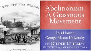 Lois Horton On Abolitionism