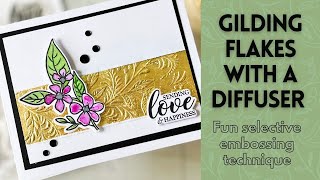 Gilding Flakes + Selective Embossing | #cardmaking #cards #gildingflakes #papercraft