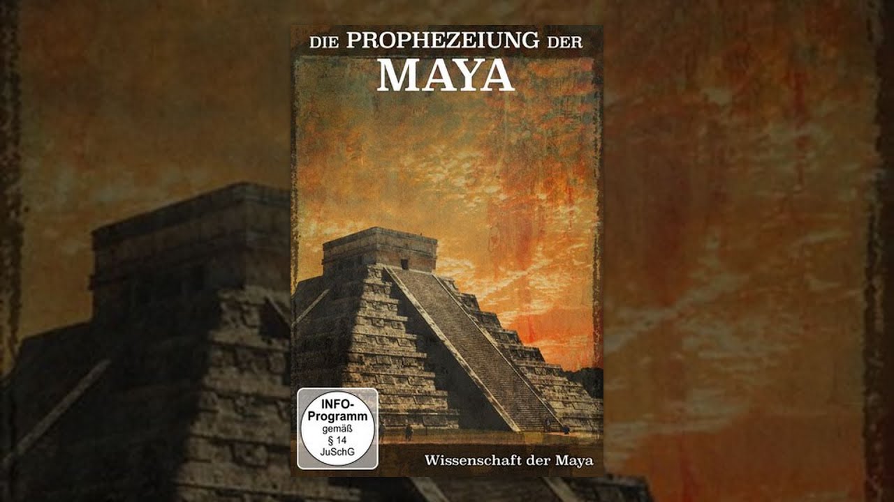 Die Prophezeiung der Maya - Wissenschaft der Maya