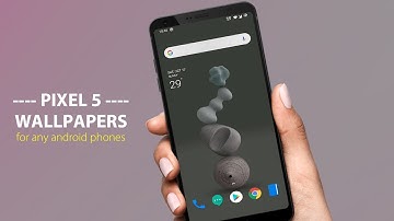 Google Pixel 5 Live Wallpapers for All Android Phones