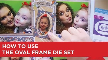 How to Use the Oval Frame Die Set