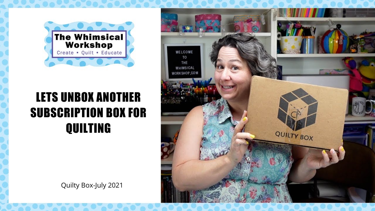 Let's Unbox Another Subscription Box for Quilting | Quilty Box 2021