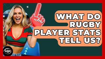 What Do Rugby Player Stats Tell Us? - The Rugby Pros