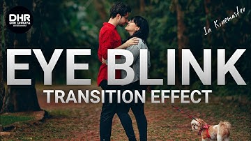 Eye Blink Transitions In Kinemaster || Cenimatic Video Editing Tutorial In Kinemaster