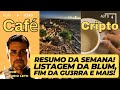 RESUMO DA SEMANA! LISTAGEM DA BLUM , FIM DA GU3RRA E MAIS! CAFÉ CRIPTO EP 143 DE 28-05-25