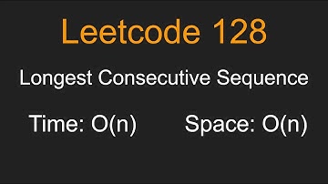 Longest Consecutive Sequence - Leetcode 128 - Python