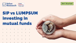 Get Started: SIP vs lumpsum investing in mutual funds | Which is better?