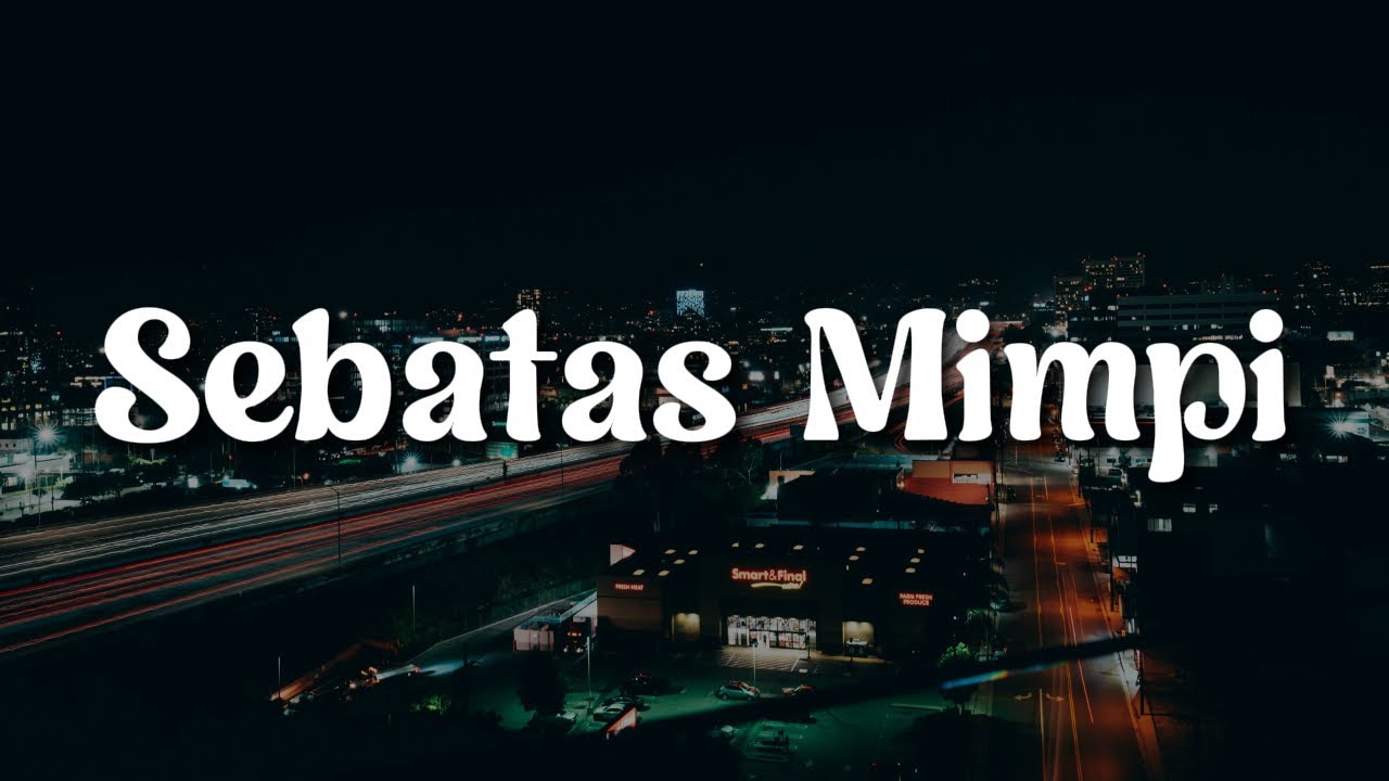 NANO - Sebatas Mimpi (Lirik) |  NaFF,  Judika